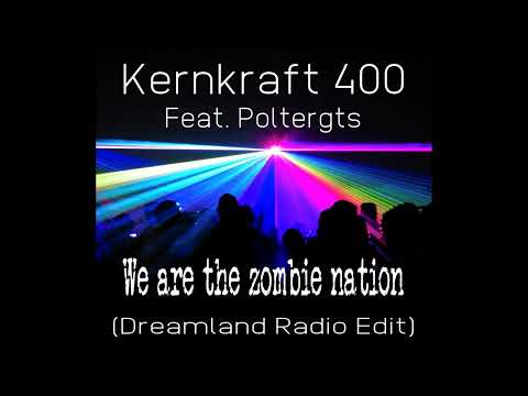 Kernkraft 400 Feat. Poltergts - We Are Zombie Nation (Dreamland Radio Edit)
