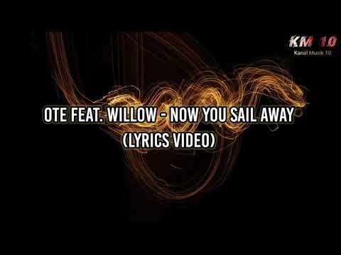 OTE Feat. Willow - Now You Sail Away (Lyrics Video)