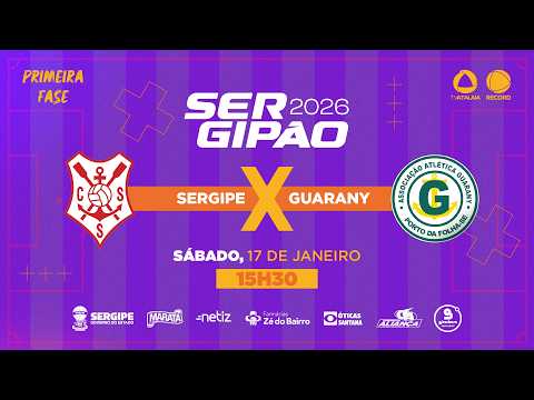 SERGIPE  X GUARANY - 1ª FASE | SERGIPÃO 2026 - AO VIVO: TV ATALAIA - ÀS 15H30 - 17/01/2026