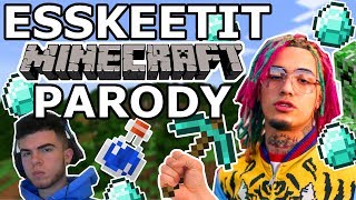 LIL PUMP "ESSKEETIT" - MINECRAFT PARODY