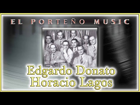 El Porteño Music - Tanda de la Semana: Edgardo Donato - Horacio Lagos (Milonga)