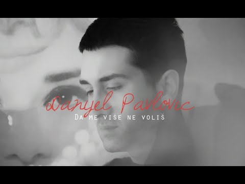 DANIJEL PAVLOVIC - DA ME VISE NE VOLIS  SPOT