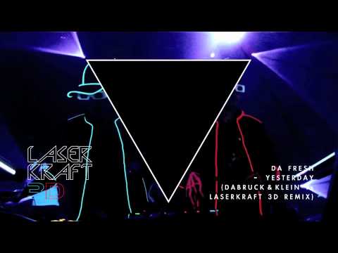 Da Fresh - Yesterday (Dabruck & Klein vs. Laserkraft 3D Remix)