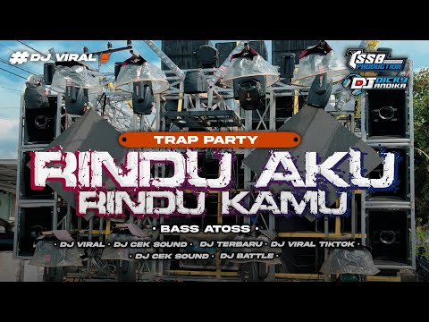 DJ RINDU AKU RINDU KAMU JADI SATU VIRAL TIKTOK STYLE TRAP PARTY - BY TSSB PRODUCTION