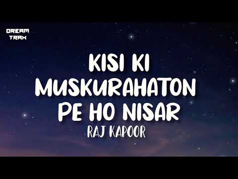 Kisi Ki Muskurahaton Pe Ho Nisar (Lyrics) | Raj Kapoor | Anari | Mukesh
