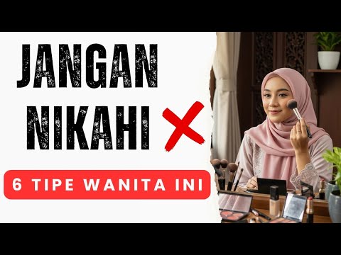 🔴6 Tipe Wanita Ini JANGAN Dinikahi‼️ Nasihat Emas Imam Al-Ghazali