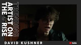 David Kushner | YouTube Artist on the Rise Trending