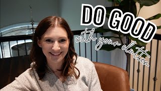WONDERING WHERE TO DONTE YOUR CLUTTER? // Charities that Do Good with Your Household Items & Clothes