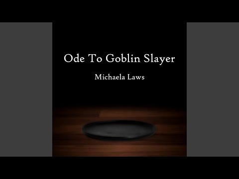 Ode to Goblin Slayer