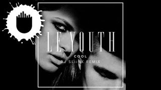Le Youth - C O O L (DJ Sliink Remix)