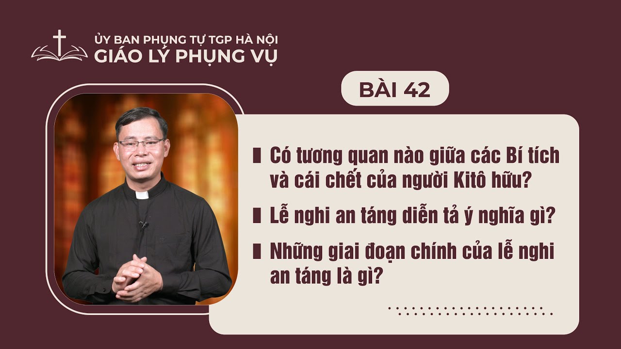 Bài 42 - Giáo lý Phụng vụ