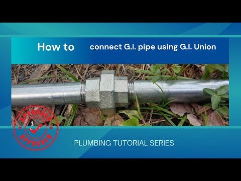 | How to connect G.I. pipe using G.I. Union |