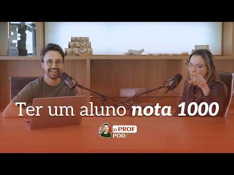 O Prof PODe #1 | Ter um aluno nota 1000 | Prof. Jéssica Mezadri