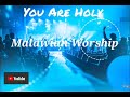 You Are Holy Malawian Worship