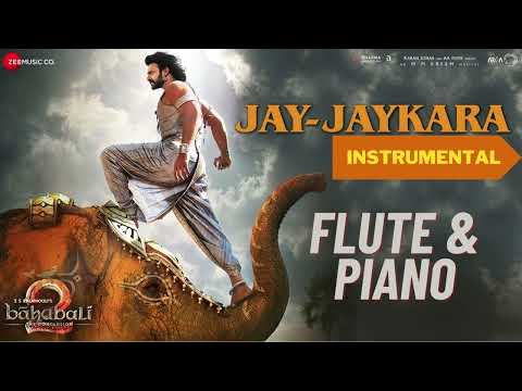 Baahubali 2-Jay Jaykara - Instrumental | Jay Jaykara - Flute Version | Jay Jaykara - Piano