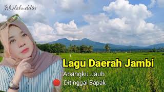 Download lagu Lagu daerah Jambi Abang ku Jauh Di Tinggal Bapak mp3 Download lagu Lagu daerah Jambi Abang ku Jauh Di Tinggal Bapak mp3