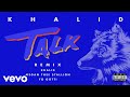 Khalid, Megan Thee Stallion, Yo Gotti - Talk REMIX (Audio) Khalid, Megan Thee Stallion, Yo Gotti - Talk REMIX (Audio)