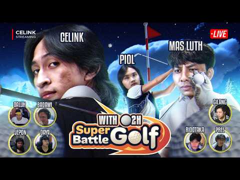ABANG ABANGAN GOLF SIAP RATAKAN SEMUA LUBANG !! - SUPER BATTLE GOLF O2H