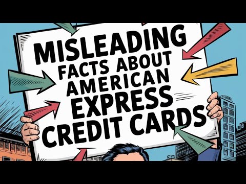 Misleading facts about American Express credit cards !!!
