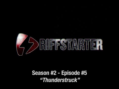 RIFFSTARTER - SE02EP05: "Thunderstruck" by AC/DC