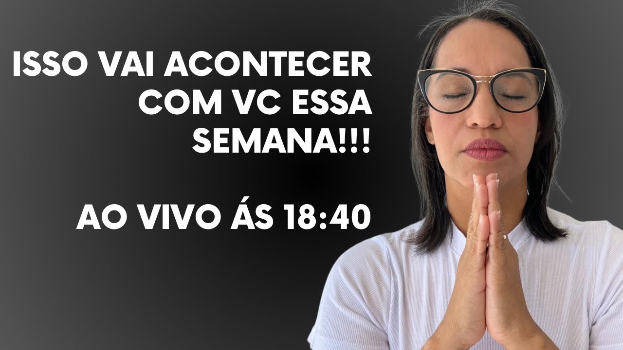 ORAÇÃO DA NOITE: Isso vai acontecer contigo essa semana!!! (AO VIVO ÁS 18:40)