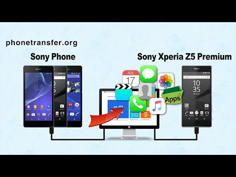How to Transfer All Data from Sony Xperia Phone to Sony Xperia Z5 Premium Easily