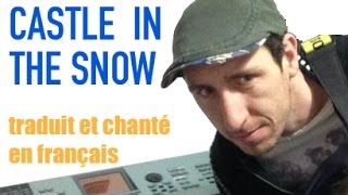 The Avener & Kadebostany - Castle in the snow (traduction en francais) COVER