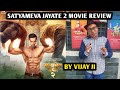 Satyameva Jayate 2 Movie Review | By Vijay Ji | John Abraham | Divya Khosla Kumar