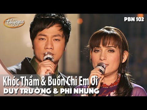 PBN 102 | Phi Nhung & Duy Trường - LK Khóc Thầm & Buồn Chi Em Ơi