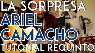 La Sorpresa - Ariel Camacho y Los Plebes del Rancho - Tutorial - REQUINTO - Como tocar en Guitarra