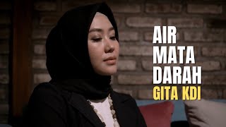 Download lagu AIR MATA DARAH - COVER BY GITA KDI mp3 Download lagu AIR MATA DARAH - COVER BY GITA KDI mp3