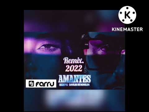 DJFARRU - BECKY G, Daviles de Novelda - Amantes - Remix.2022