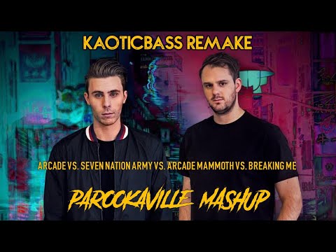 Arcade vs Seven Nation Army vs Arcade Mammoth vs Breaking Me (W&W Mashup)[KAOTICBASS Remake]
