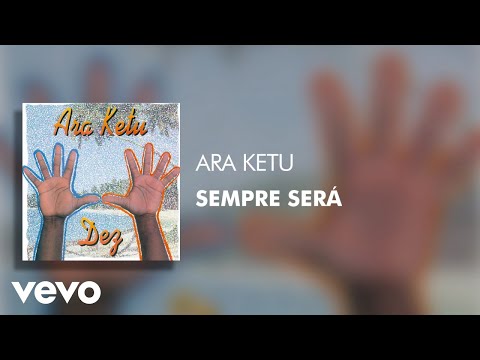 Ara Ketu - Sempre Será (Áudio Oficial)