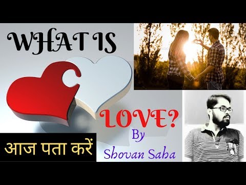 प्यार क्या है | what Is Love? By Shovan Saha | Hindi