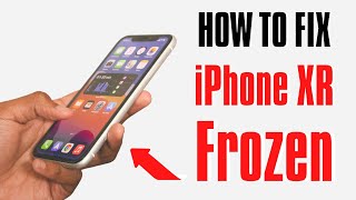 How to Fix Frozen iPhone XR | Unfreeze iPhone XR When Screen Froze & Won’t Turn Off