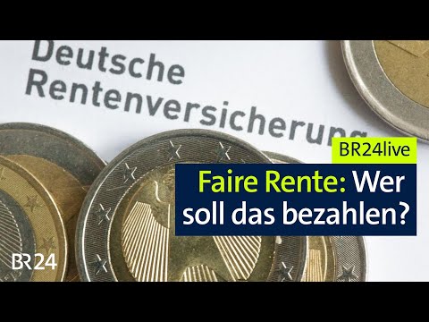 Faire Rente: Wer soll das bezahlen? | Münchner Runde | BR24live