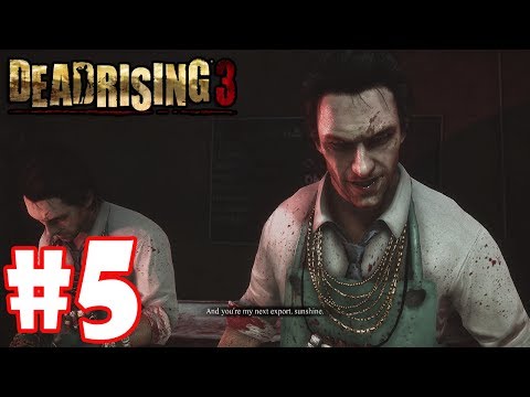 Dead Rising 3 - Gameplay Walkthrough Part 5 "Crazy Doctor & I Finally Died!" (Xbox One)