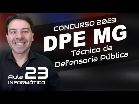 Concurso DPE MG 2023 Informática Aula 23 Técnico da Defensoria Pública