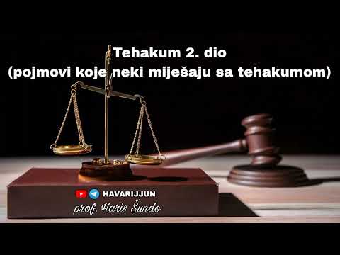 TEHAKUM 2. DIO (POJMOVI KOJE NEKI MIJEŠAJU SA TEHAKUMOM)- prof. Haris Šundo