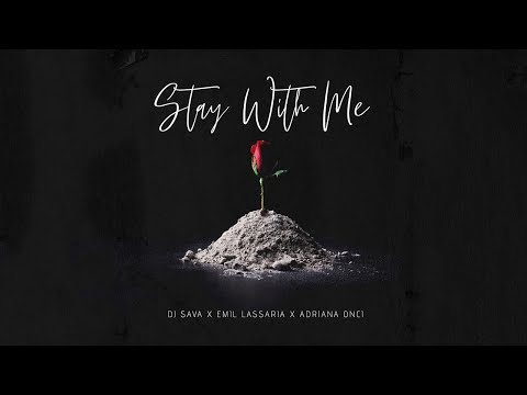Dj Sava ⛌ Emil Lassaria ⛌ Adriana Onci - Stay With Me | Lyric Video