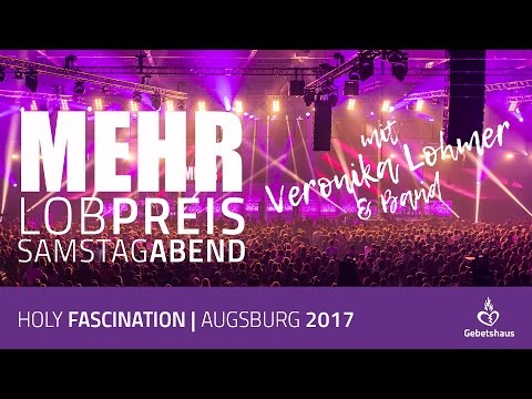 Lobpreis mit Veronika Lohmer und Band (Samstag Abend der MEHR 2017)