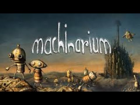 Machinarium pt.1 |100% Gameplay + Walkthrough + All Achievement|