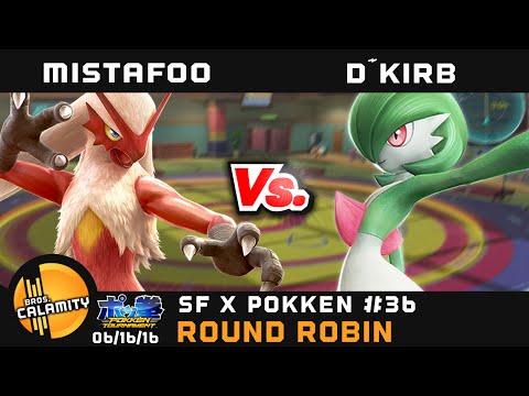 SFxP #36 | D~Kirb (Gardevoir) vs  MistaFoo (Blaziken) - Round Robin - Pokken