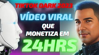 Canal dark que monetiza rapido tiktok - monetizar tiktok dark - como viralizar no tiktok - TIKTOK