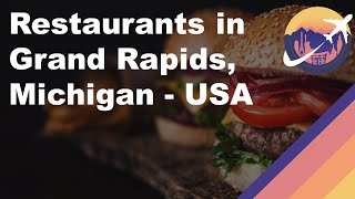 Restaurants in Grand Rapids, Michigan - USA