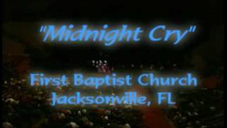 Midnight Cry - FBC Jacksonville, FL