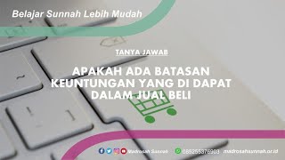 Apakah Ada Batasan Keuntungan Yang Di Dapat Dalam Jual Beli ?