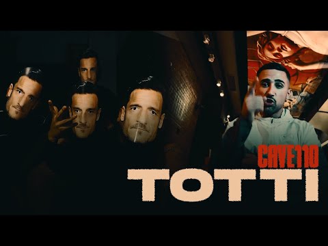 CAVE 110 - TOTTI (Official Video)