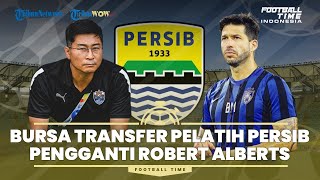 FOOTBALL TIME: 2 Calon Pengganti Robert Alberts di Persib Bandung